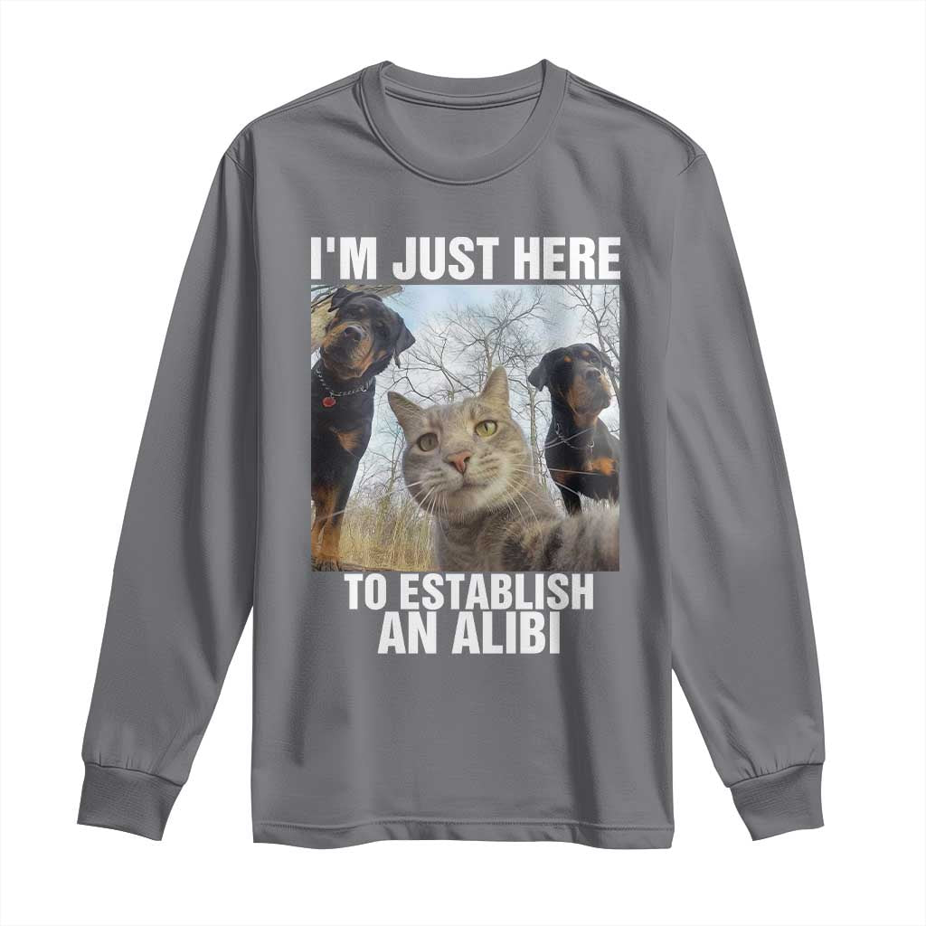 Funny Cat Dog Selfie Long Sleeve Shirt I Am Just Here To Establish An Alibi - Wonder Print Shop