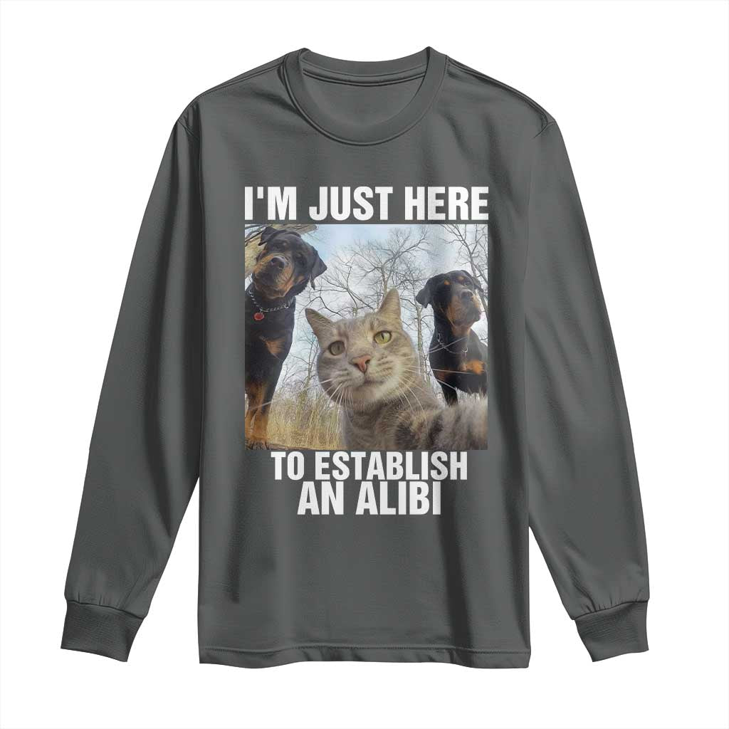 Funny Cat Dog Selfie Long Sleeve Shirt I Am Just Here To Establish An Alibi - Wonder Print Shop
