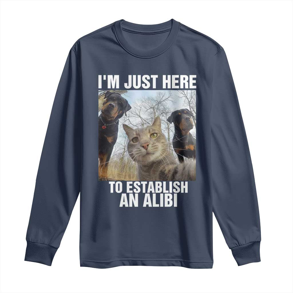 Funny Cat Dog Selfie Long Sleeve Shirt I Am Just Here To Establish An Alibi - Wonder Print Shop