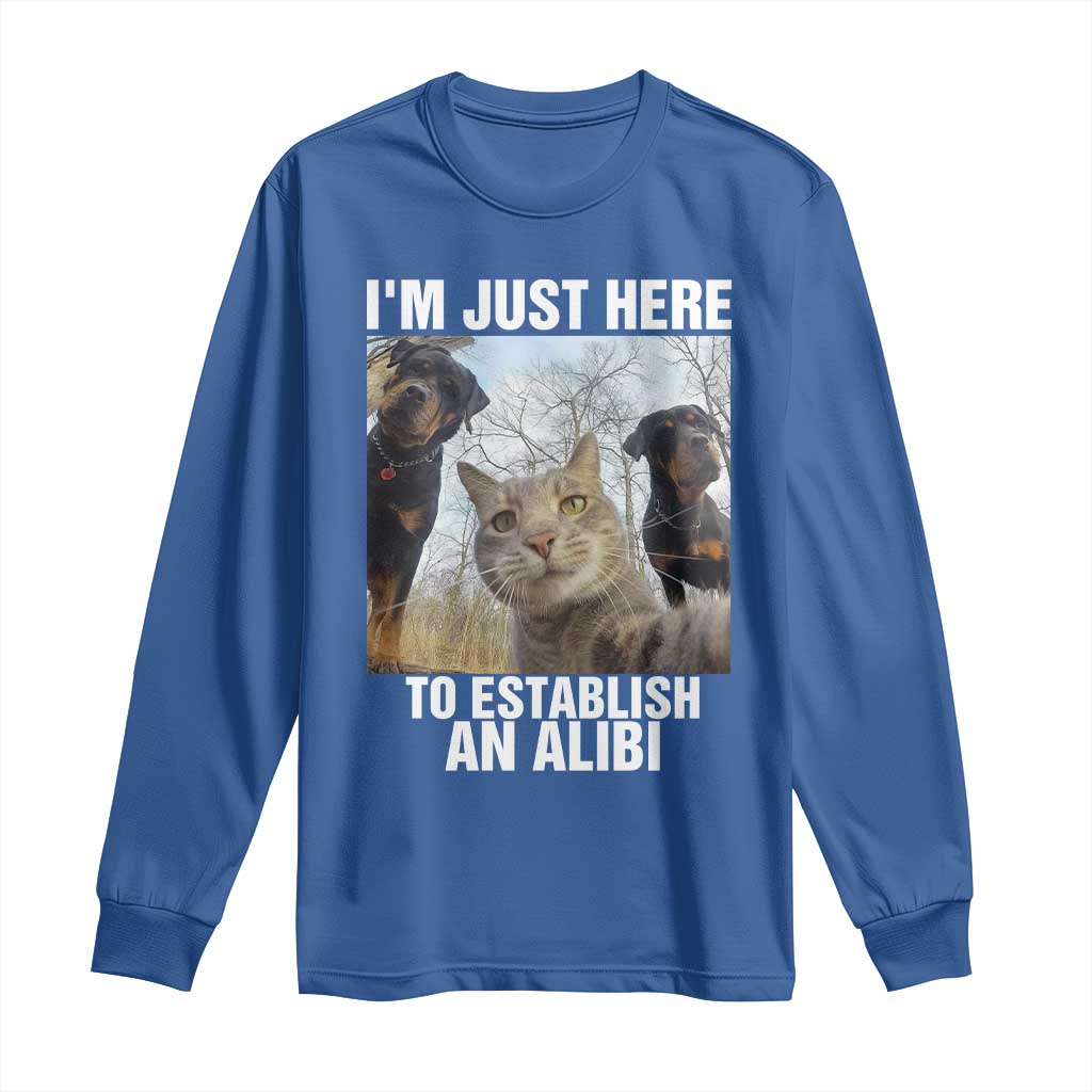 Funny Cat Dog Selfie Long Sleeve Shirt I Am Just Here To Establish An Alibi - Wonder Print Shop