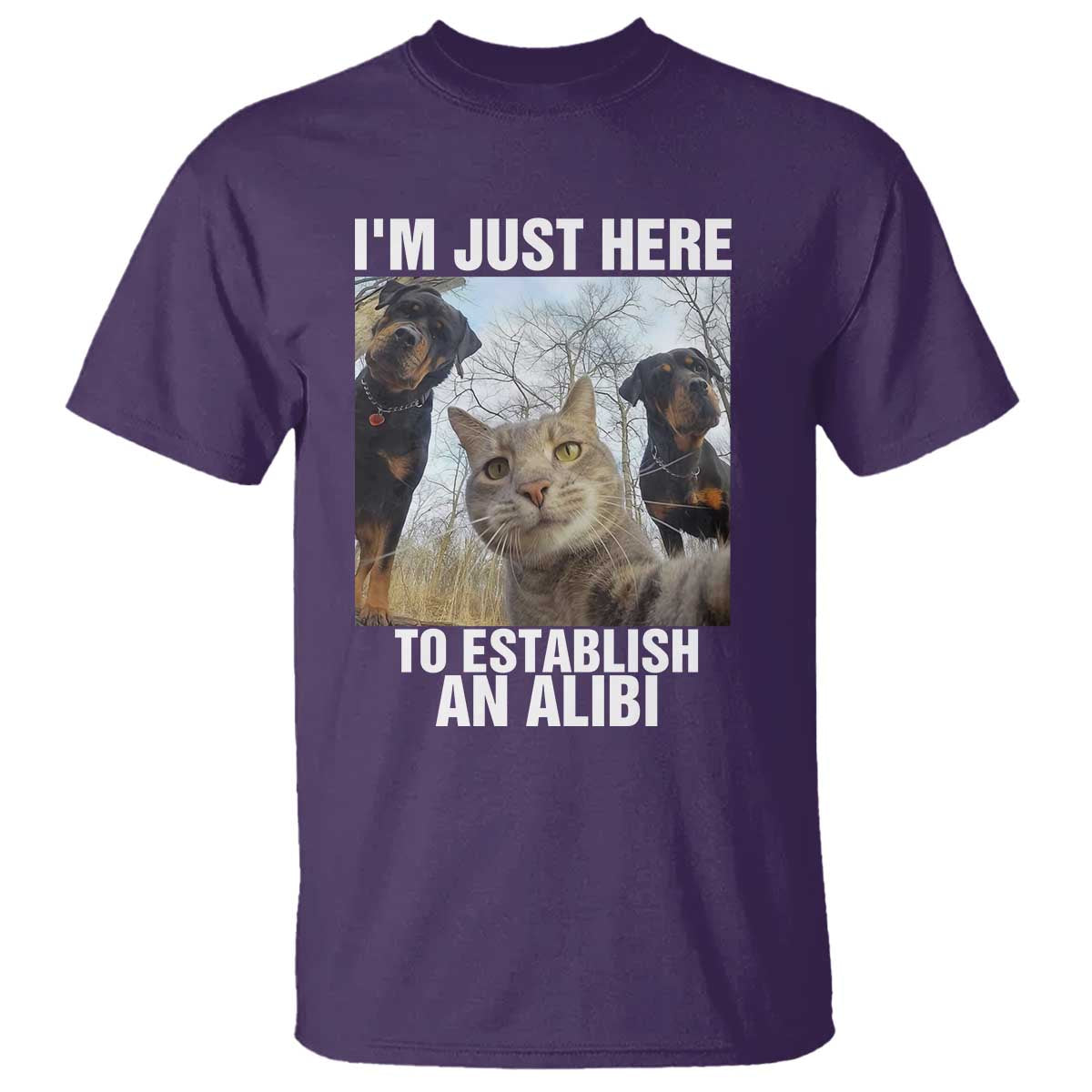 Funny Cat Dog Selfie T Shirt I Am Just Here To Establish An Alibi - Wonder Print Shop