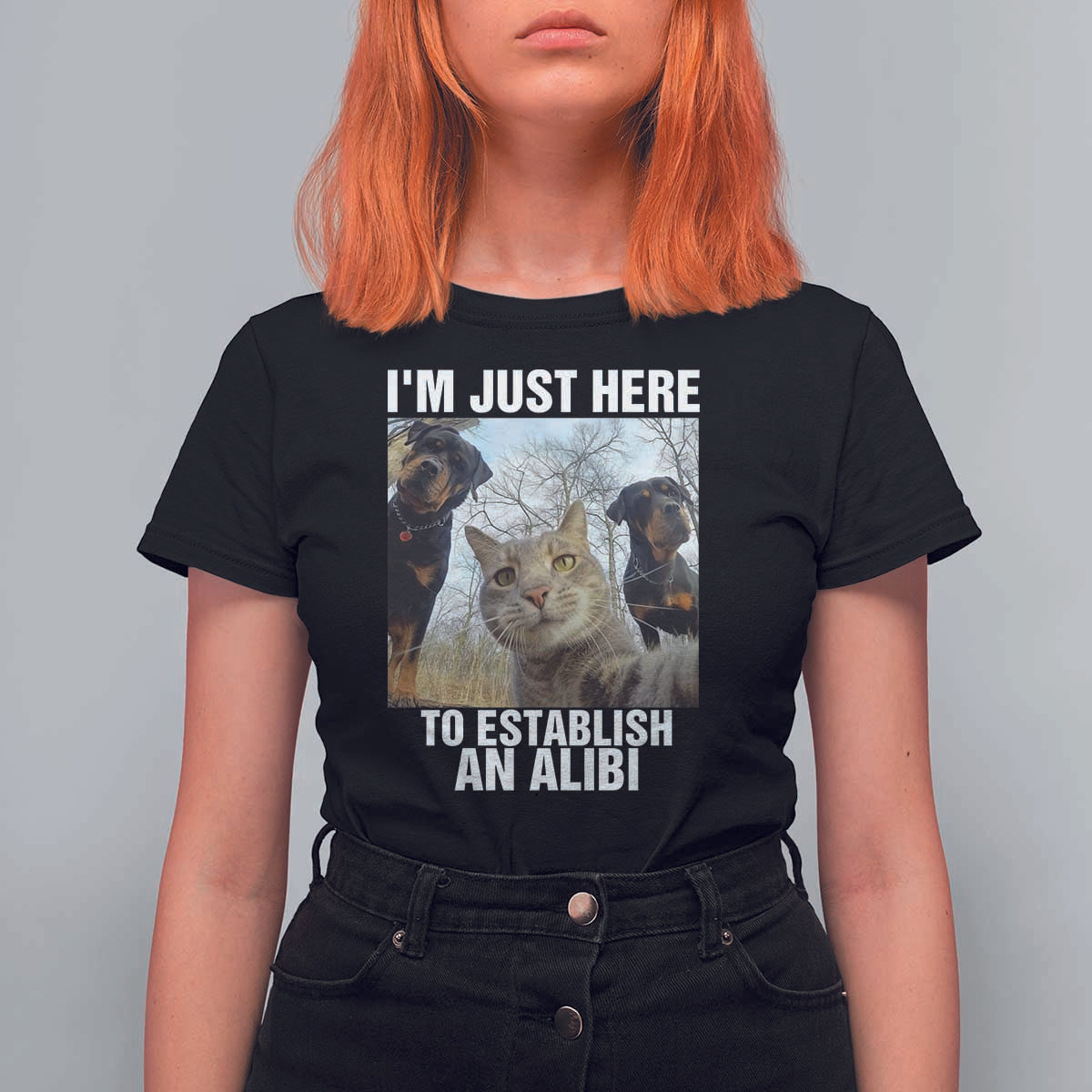Funny Cat Dog Selfie T Shirt For Women I Am Just Here To Establish An Alibi - Wonder Print Shop