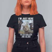 Funny Cat Dog Selfie T Shirt For Women I Am Just Here To Establish An Alibi - Wonder Print Shop