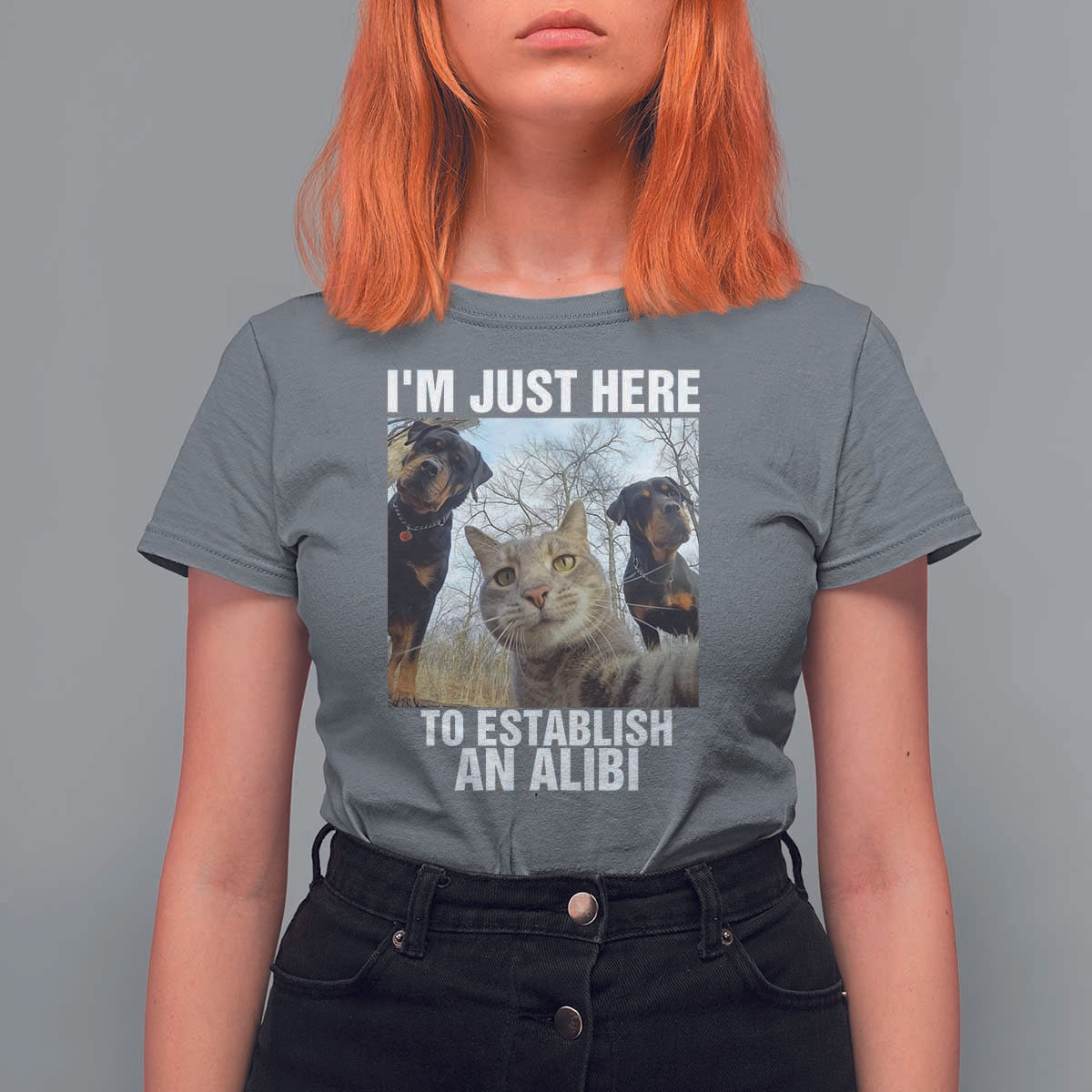 Funny Cat Dog Selfie T Shirt For Women I Am Just Here To Establish An Alibi - Wonder Print Shop
