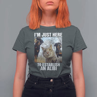 Funny Cat Dog Selfie T Shirt For Women I Am Just Here To Establish An Alibi - Wonder Print Shop