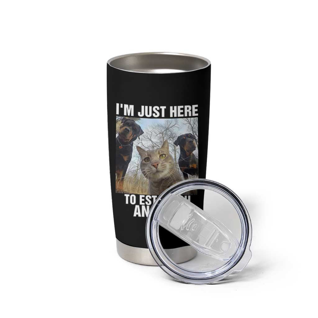 Funny Cat Dog Selfie Tumbler Cup I Am Just Here To Establish An Alibi