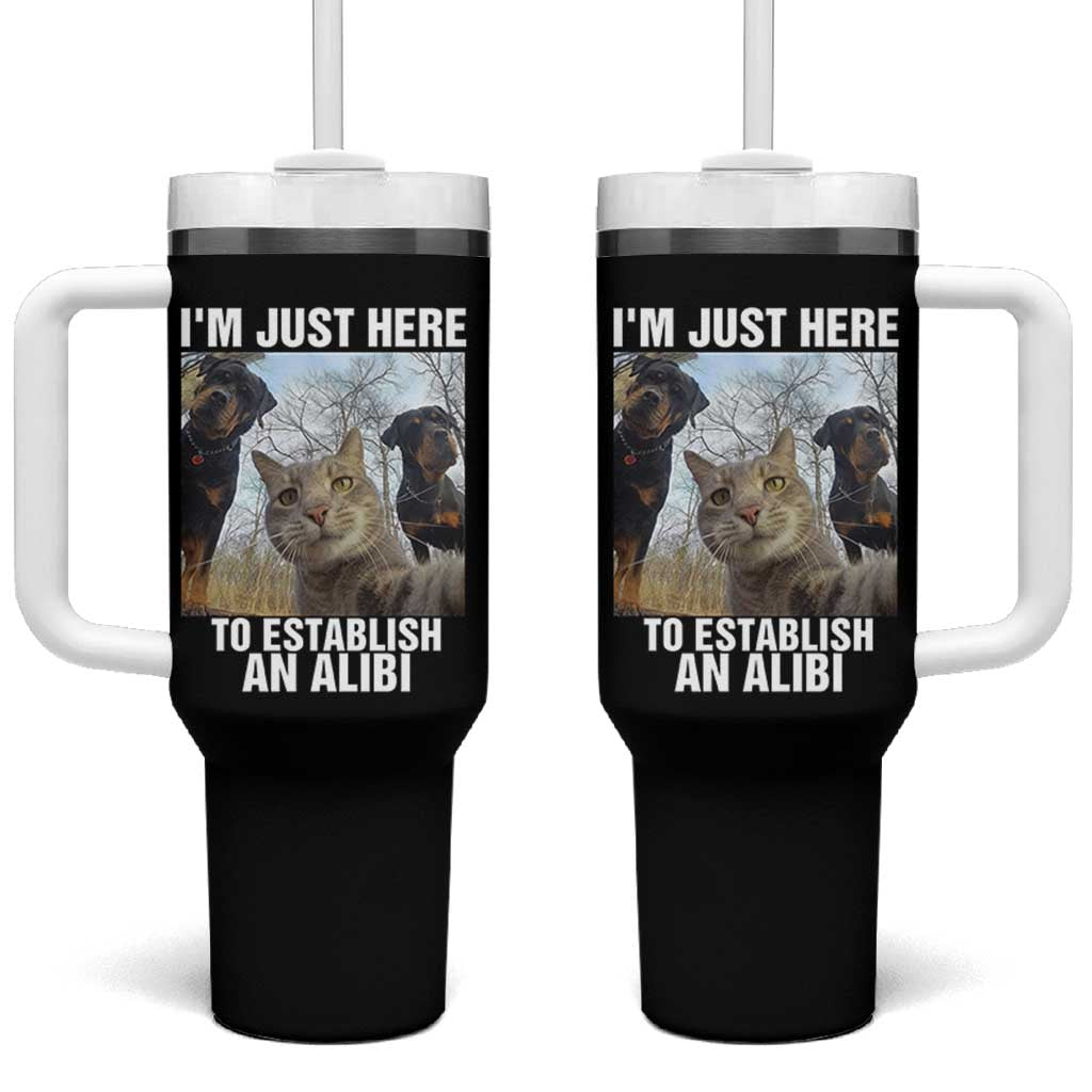 Funny Cat Dog Selfie Tumbler With Handle I Am Just Here To Establish An Alibi