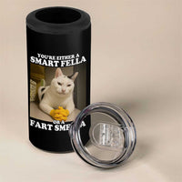 Funny Cat Meme 4 in 1 Can Cooler Tumbler You Are Either A Smart Fella Or A Fart Smella