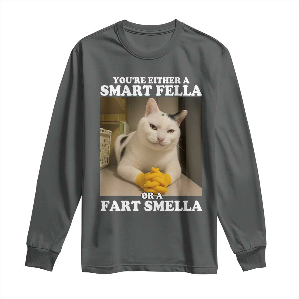 Funny Cat Meme Long Sleeve Shirt You Are Either A Smart Fella Or A Fart Smella - Wonder Print Shop