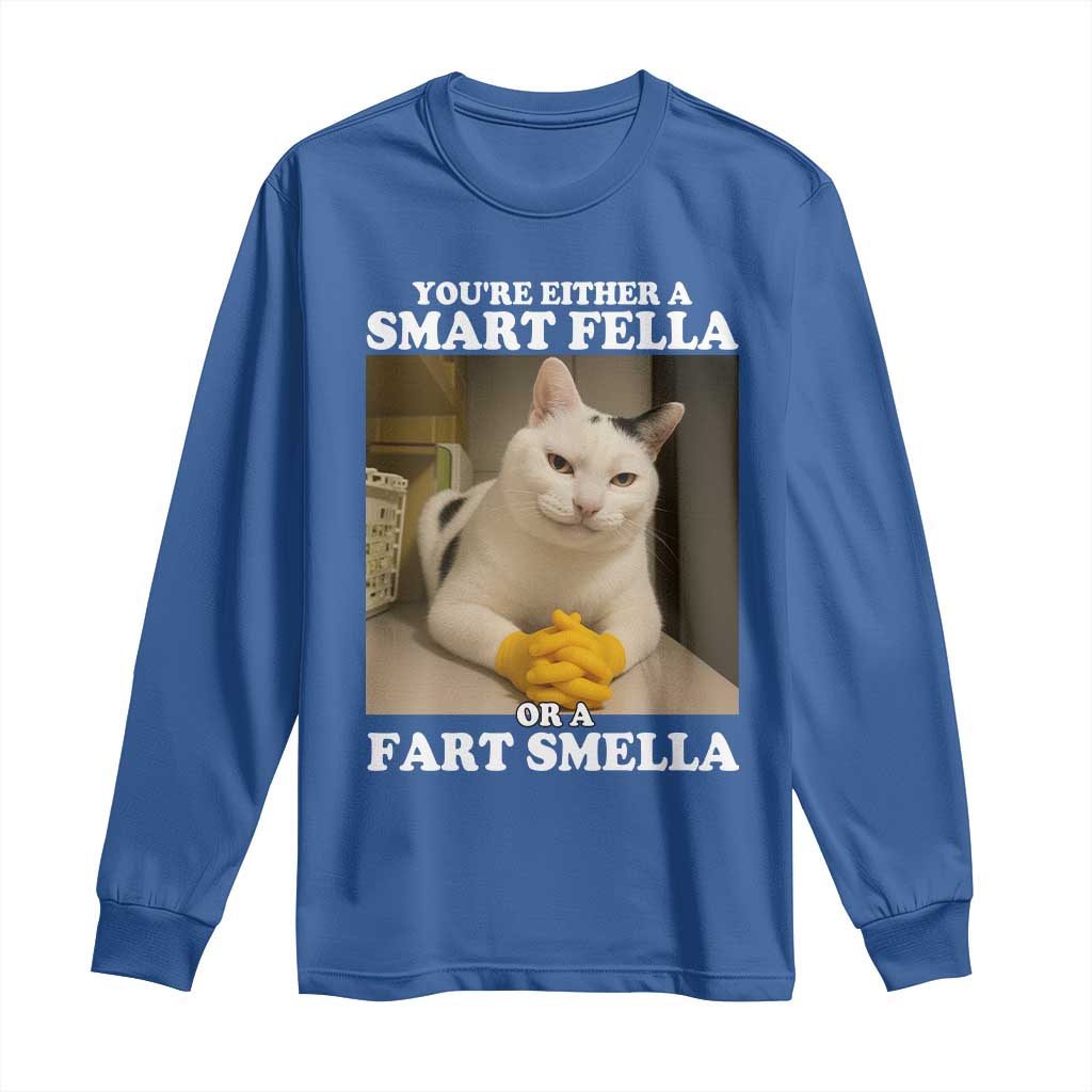 Funny Cat Meme Long Sleeve Shirt You Are Either A Smart Fella Or A Fart Smella - Wonder Print Shop