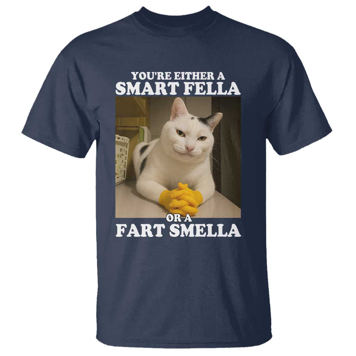 Funny Cat Meme T Shirt You Are Either A Smart Fella Or A Fart Smella - Wonder Print Shop