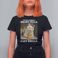 Funny Cat Meme T Shirt For Women You Are Either A Smart Fella Or A Fart Smella - Wonder Print Shop