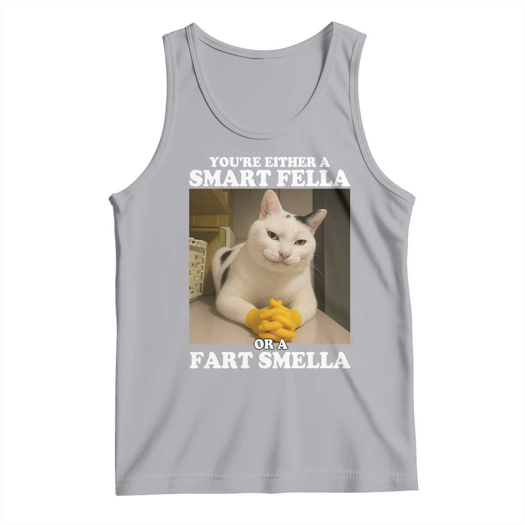 Funny Cat Meme Tank Top You Are Either A Smart Fella Or A Fart Smella - Wonder Print Shop