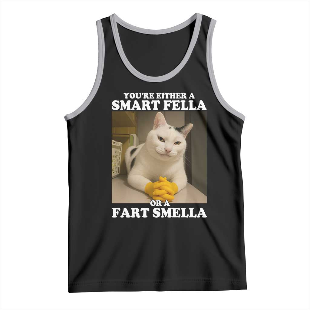 Funny Cat Meme Tank Top You Are Either A Smart Fella Or A Fart Smella - Wonder Print Shop