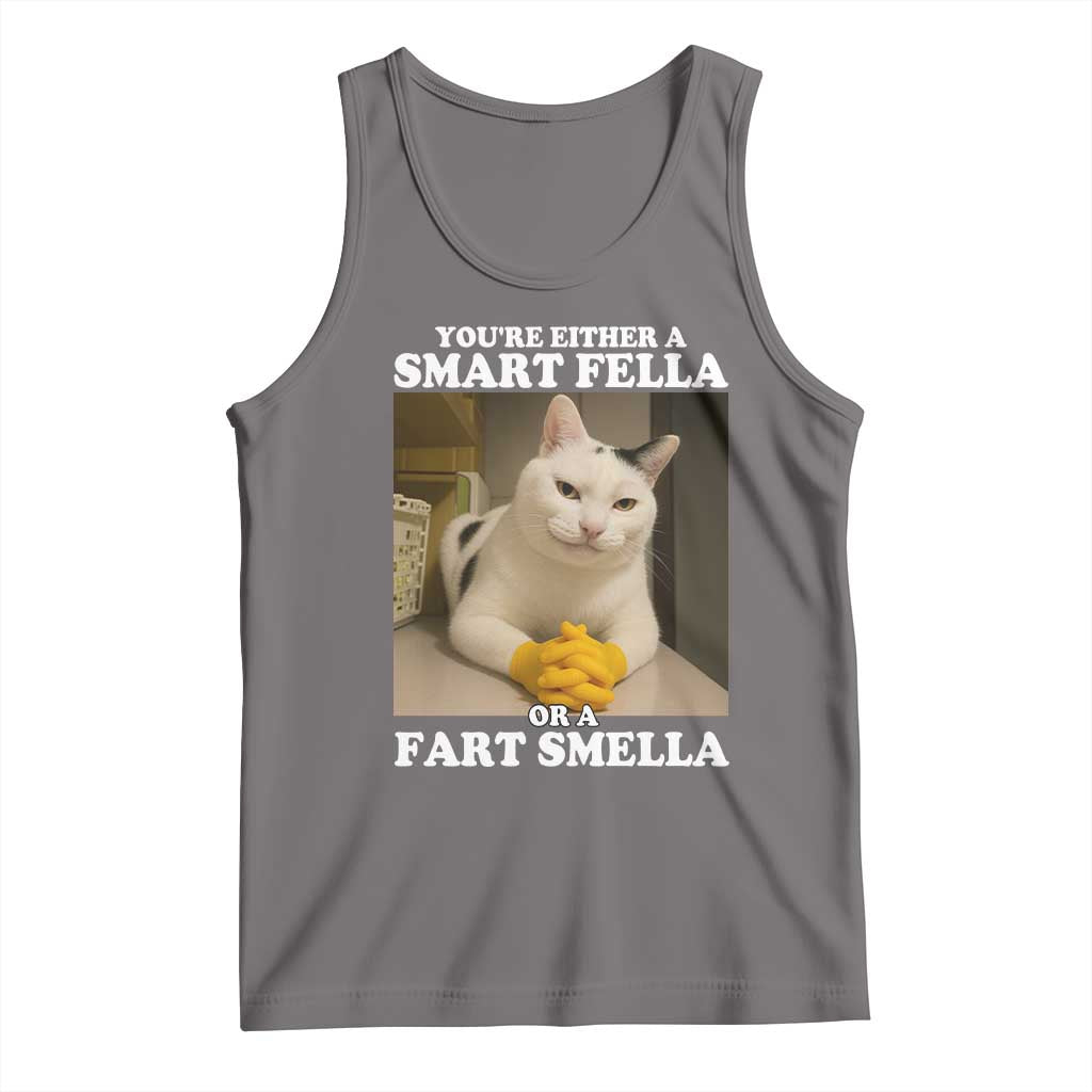 Funny Cat Meme Tank Top You Are Either A Smart Fella Or A Fart Smella - Wonder Print Shop