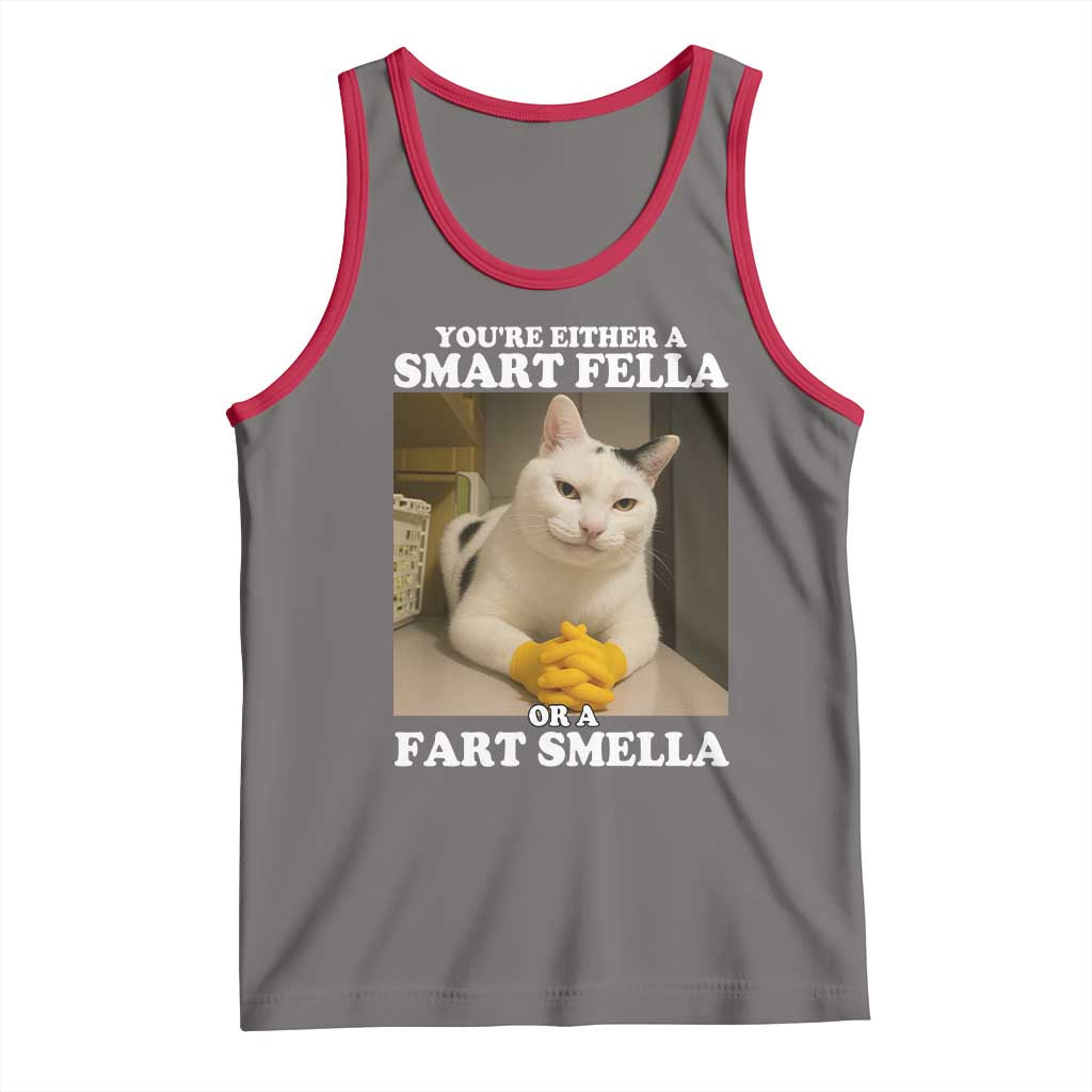 Funny Cat Meme Tank Top You Are Either A Smart Fella Or A Fart Smella - Wonder Print Shop