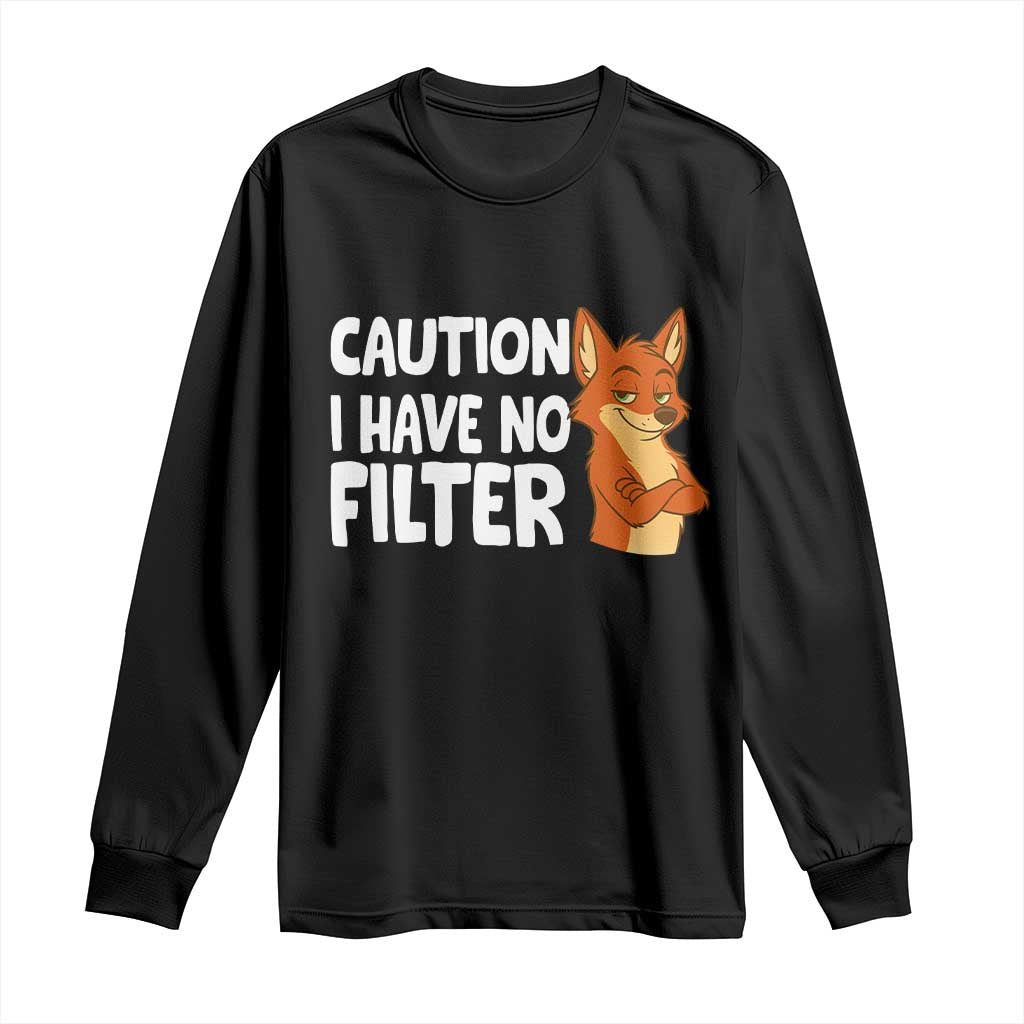 Funny Fox Sarcastic Long Sleeve Shirt Caution I Have No Filter - Wonder Print Shop