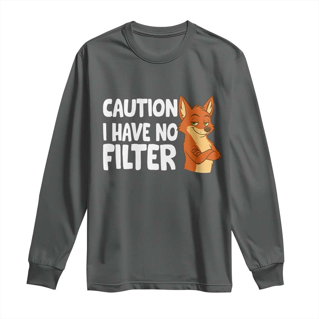 Funny Fox Sarcastic Long Sleeve Shirt Caution I Have No Filter - Wonder Print Shop