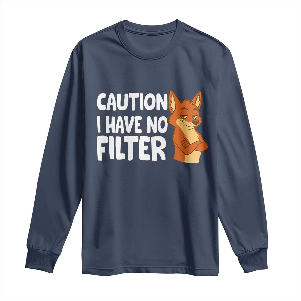 Funny Fox Sarcastic Long Sleeve Shirt Caution I Have No Filter - Wonder Print Shop