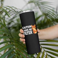 Funny Fox Sarcastic Skinny Tumbler Caution I Have No Filter