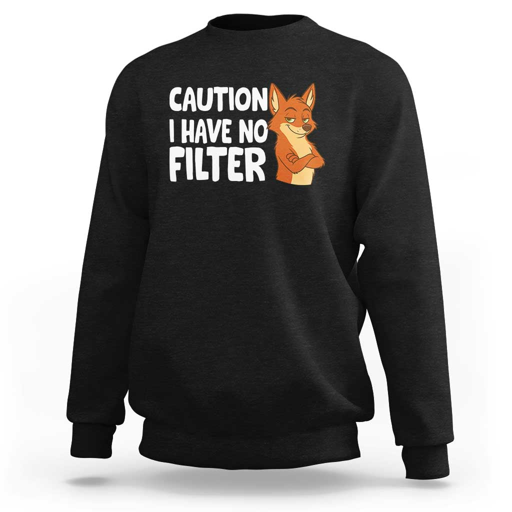 Funny Fox Sarcastic Sweatshirt Caution I Have No Filter - Wonder Print Shop