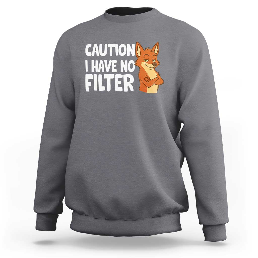 Funny Fox Sarcastic Sweatshirt Caution I Have No Filter - Wonder Print Shop