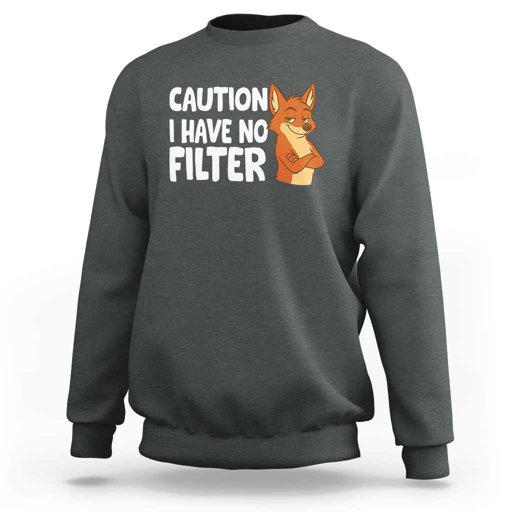 Funny Fox Sarcastic Sweatshirt Caution I Have No Filter - Wonder Print Shop