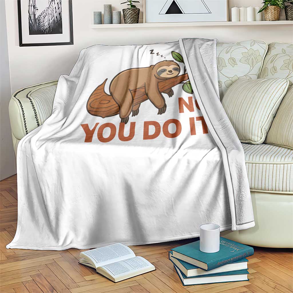 Funny Lazy Sloth Throw Blanket No You Do It Cute Sleeping Animal - Wonder Print Shop
