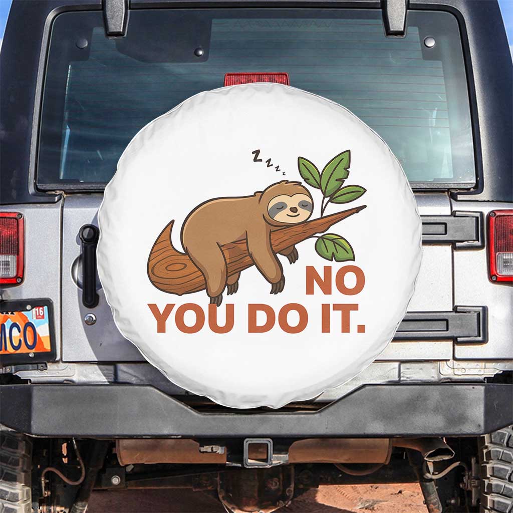 Funny Lazy Sloth Spare Tire Cover No You Do It Cute Sleeping Animal - Wonder Print Shop