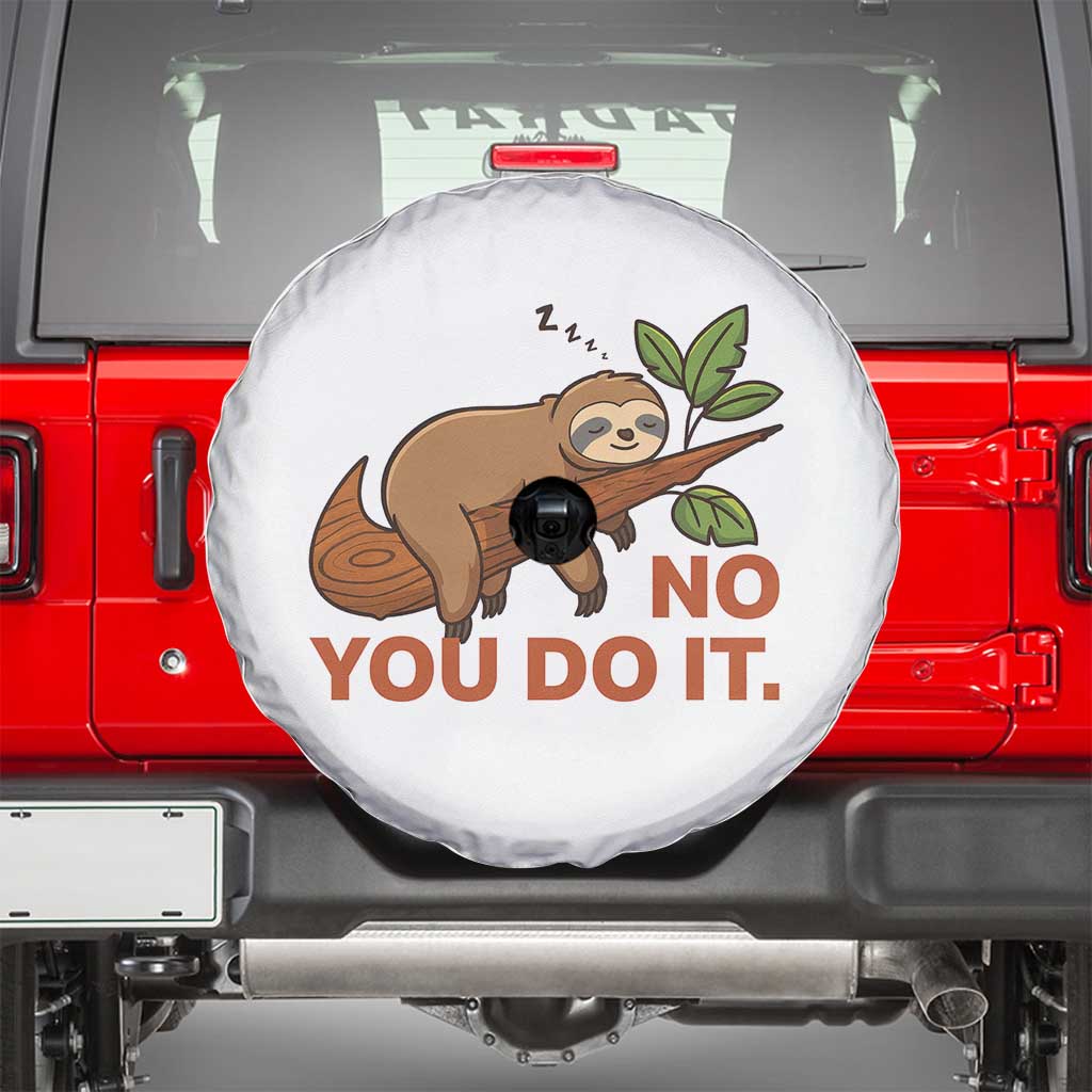 Funny Lazy Sloth Spare Tire Cover No You Do It Cute Sleeping Animal - Wonder Print Shop