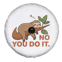 Funny Lazy Sloth Spare Tire Cover No You Do It Cute Sleeping Animal - Wonder Print Shop