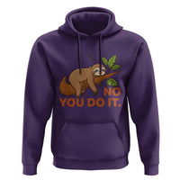 Funny Lazy Sloth Hoodie No You Do It Cute Sleeping Animal - Wonder Print Shop