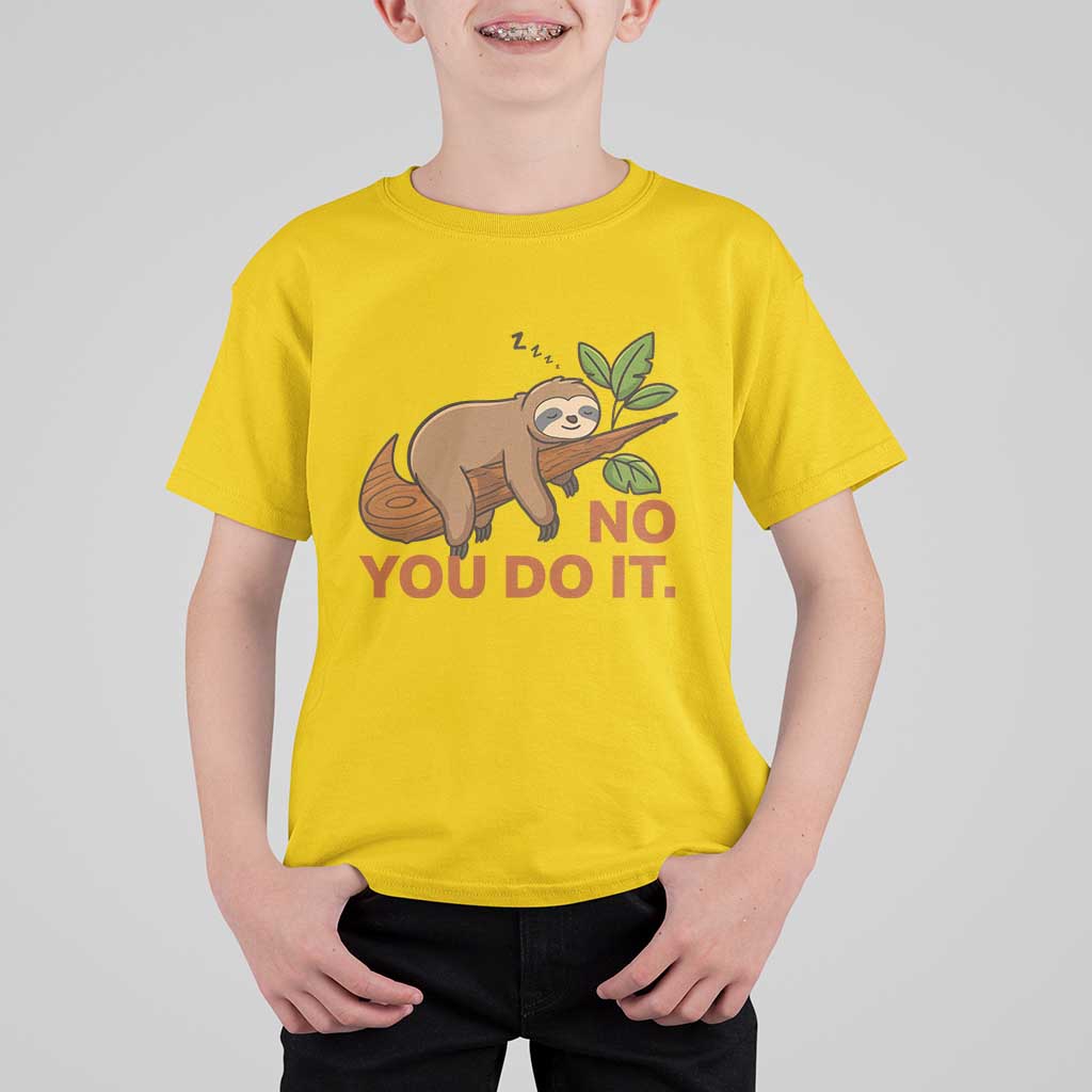 Funny Lazy Sloth T Shirt For Kid No You Do It Cute Sleeping Animal - Wonder Print Shop