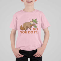 Funny Lazy Sloth T Shirt For Kid No You Do It Cute Sleeping Animal - Wonder Print Shop