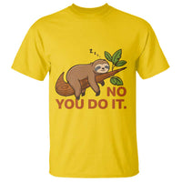 Funny Lazy Sloth T Shirt No You Do It Cute Sleeping Animal - Wonder Print Shop