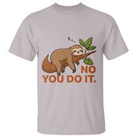 Funny Lazy Sloth T Shirt No You Do It Cute Sleeping Animal - Wonder Print Shop
