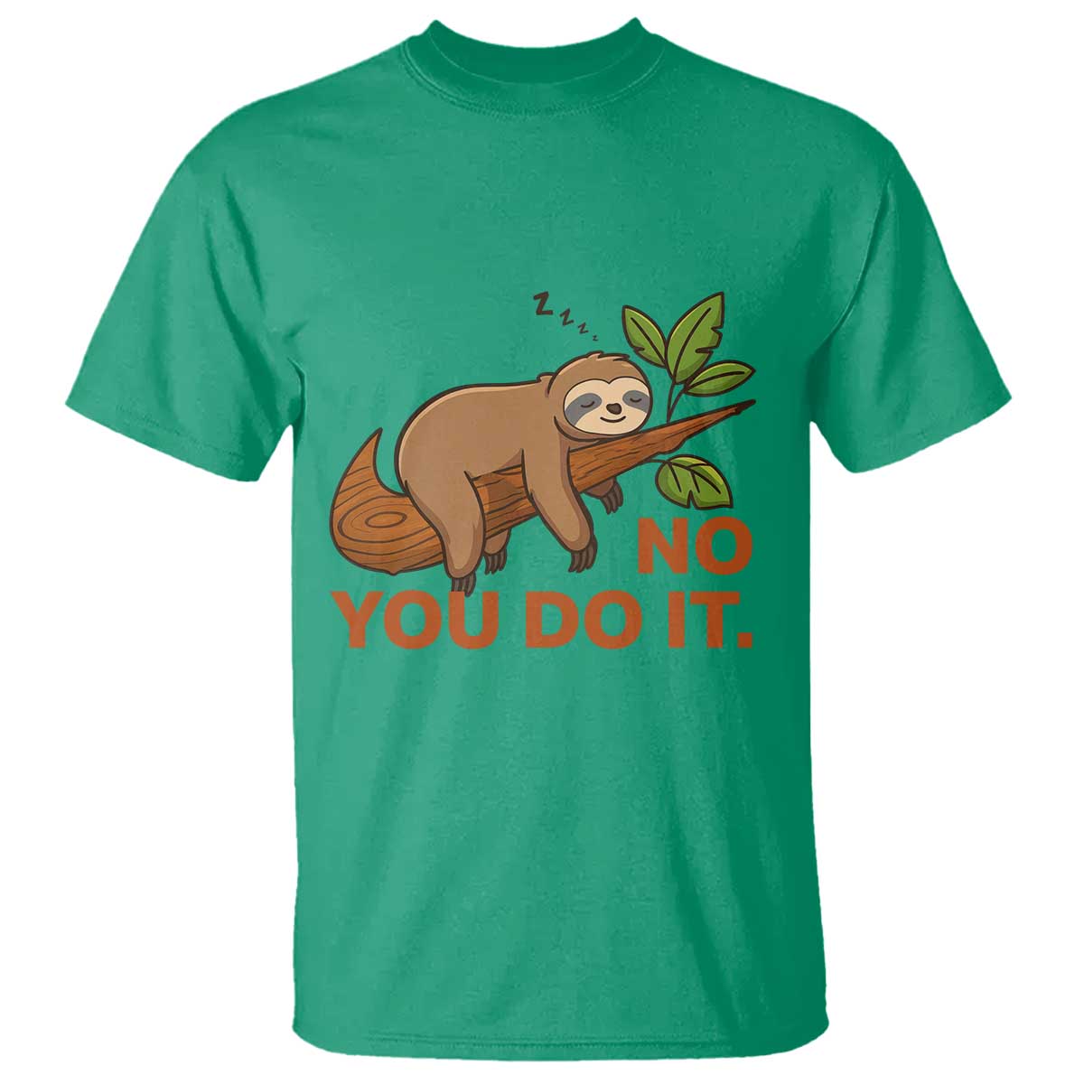 Funny Lazy Sloth T Shirt No You Do It Cute Sleeping Animal - Wonder Print Shop