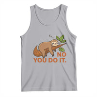 Funny Lazy Sloth Tank Top No You Do It Cute Sleeping Animal - Wonder Print Shop