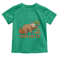 Funny Lazy Sloth Toddler T Shirt No You Do It Cute Sleeping Animal - Wonder Print Shop