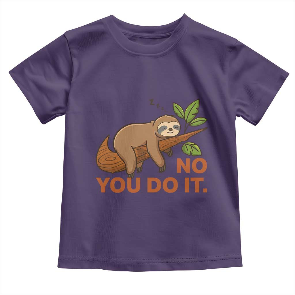 Funny Lazy Sloth Toddler T Shirt No You Do It Cute Sleeping Animal - Wonder Print Shop