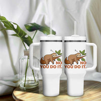 Funny Lazy Sloth Tumbler With Handle No You Do It Cute Sleeping Animal