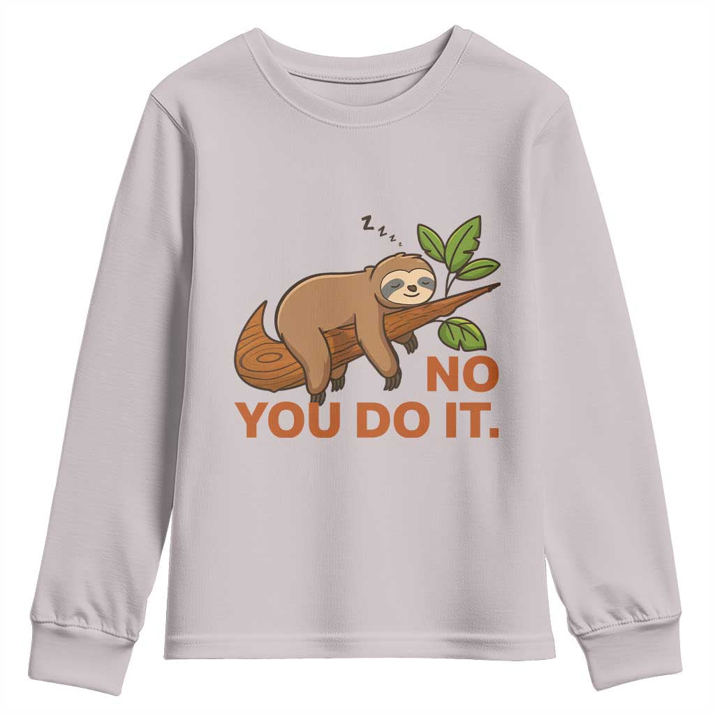 Funny Lazy Sloth Youth Sweatshirt No You Do It Cute Sleeping Animal - Wonder Print Shop