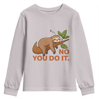 Funny Lazy Sloth Youth Sweatshirt No You Do It Cute Sleeping Animal - Wonder Print Shop