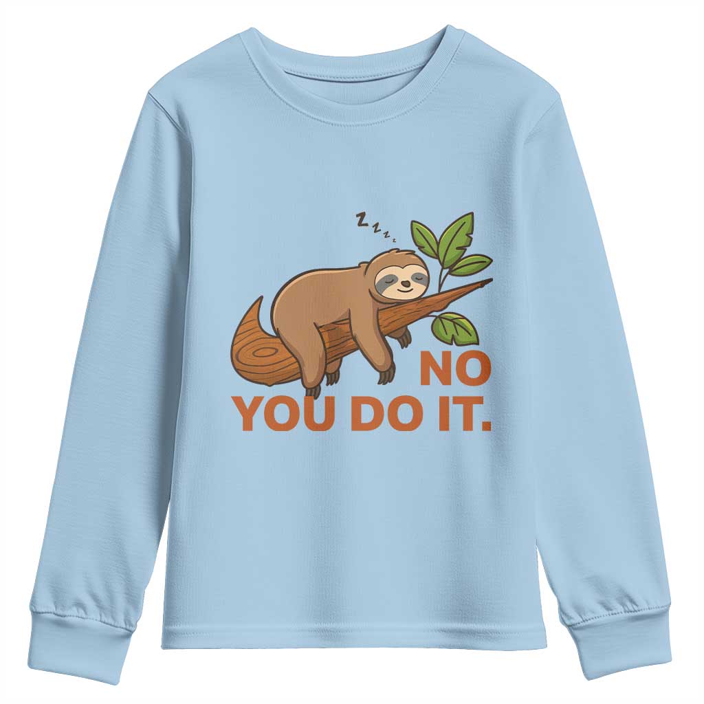 Funny Lazy Sloth Youth Sweatshirt No You Do It Cute Sleeping Animal - Wonder Print Shop