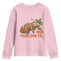 Funny Lazy Sloth Youth Sweatshirt No You Do It Cute Sleeping Animal - Wonder Print Shop