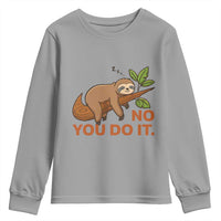 Funny Lazy Sloth Youth Sweatshirt No You Do It Cute Sleeping Animal - Wonder Print Shop