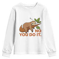 Funny Lazy Sloth Youth Sweatshirt No You Do It Cute Sleeping Animal - Wonder Print Shop