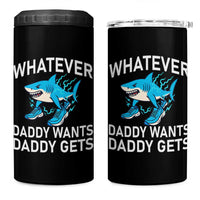 Funny Tralalero Tralala Meme 4 in 1 Can Cooler Tumbler Whatever Daddy Wants Daddy Gets