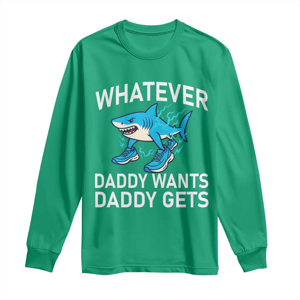 Funny Tralalero Tralala Meme Long Sleeve Shirt Whatever Daddy Wants Daddy Gets - Wonder Print Shop