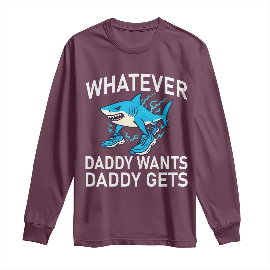 Funny Tralalero Tralala Meme Long Sleeve Shirt Whatever Daddy Wants Daddy Gets - Wonder Print Shop